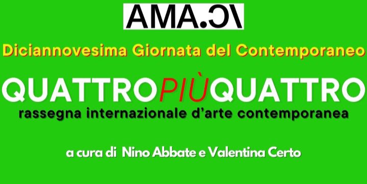 XIX^ Giornata del Contemporaneo al Museo Epicentro: QUATTROpiùQUATTRO a cura di Nino Abbate e Valentina Certo