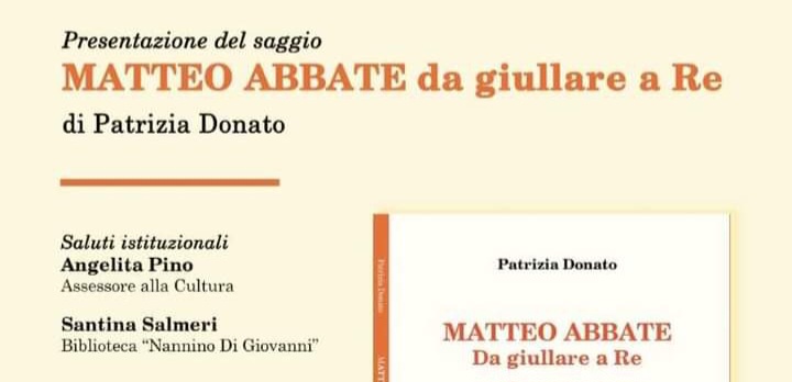 Barcellona PG. Patrizia Donato presenta il saggio “Matteo Abbate. Da giullare a Re” (Edizioni Smasher) alla Biblioteca Comunale “Nannino Di Giovanni”