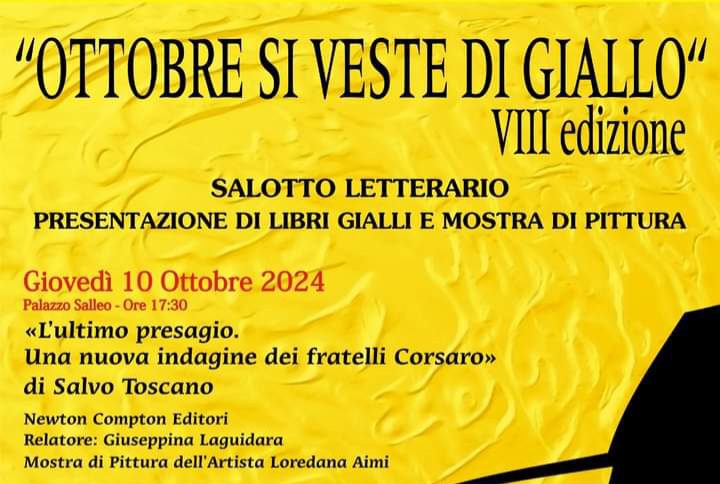 Sinagra. L’ottava edizione del Salotto Letterario “Ottobre si veste di giallo” al via con lo scrittore Salvo Toscano e la pittrice Loredana Aimi a Palazzo Salleo 