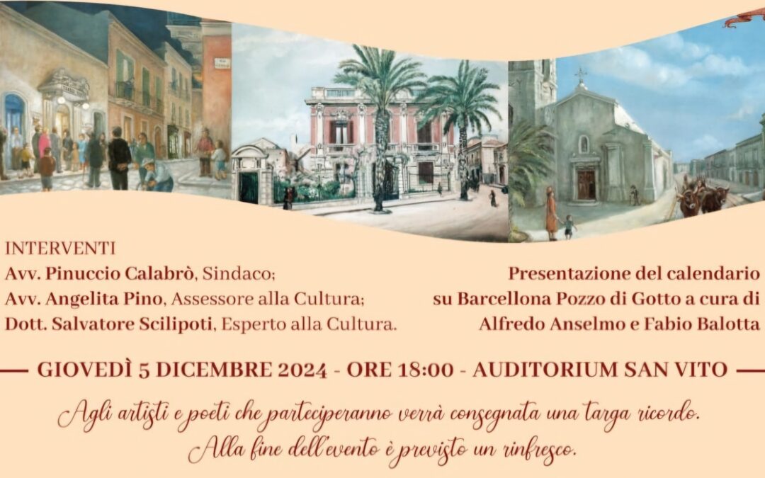 Barcellona PG. La 1ª Rassegna Poetico-Artistica “Omaggio ai luoghi del cuore di Barcellona Pozzo di Gotto” e la presentazione del Calendario a cura di Alfredo Anselmo e Fabio Balotta 